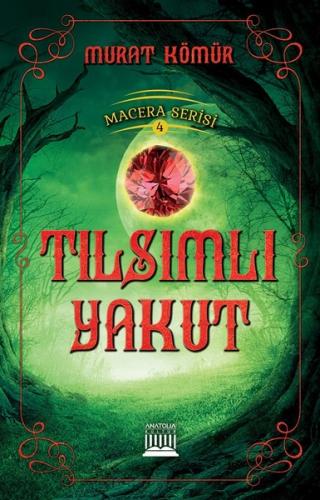 Tılsımlı Yakut-Macera Serisi 4 | Kitap Ambarı
