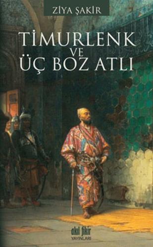 Timurlenk ve Üç Boz Atlı | Kitap Ambarı
