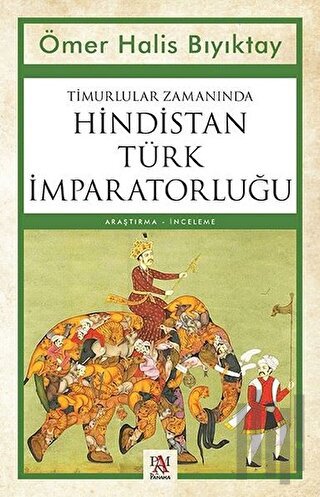 Timurlular Zamanında Hindistan Türk İmparatorluğu | Kitap Ambarı