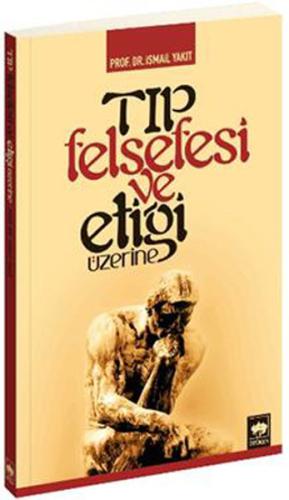 Tıp Felsefesi ve Etiği Üzerine | Kitap Ambarı
