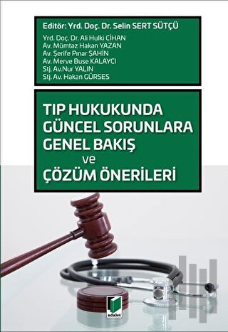 Tıp Hukukunda Güncel Sorunlara Genel Bakış ve Çözüm Önerileri