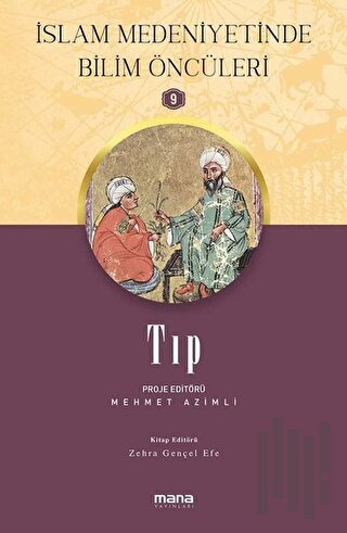Tıp - İslam Medeniyetinde Bilim Öncüleri 9 | Kitap Ambarı
