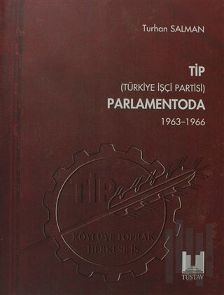 TİP (Türkiye İşçi Partisi) Parlamentoda 1. Cilt