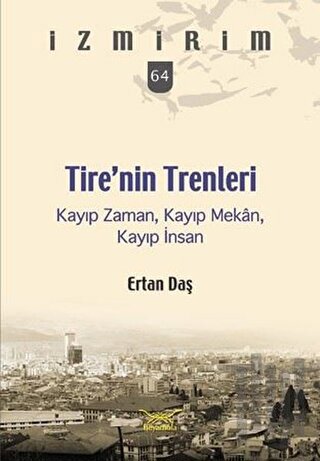 Tire’nin Trenleri | Kitap Ambarı