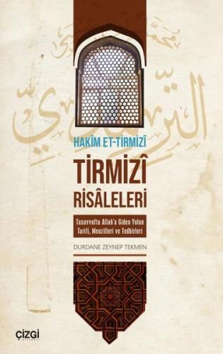 Tirmizi Risaleleri - Tasavvufta Allah'a Giden Yolun Tarifi Menzilleri 