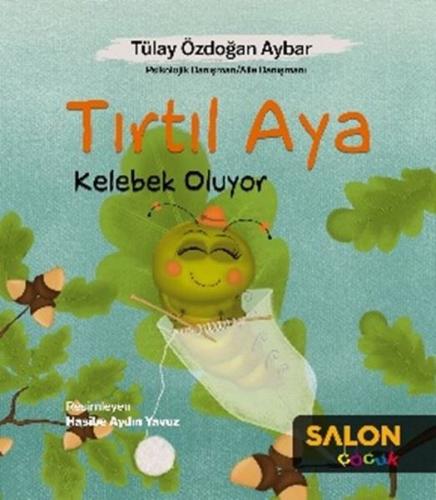 Tırtıl Aya Kelebek Oluyor | Kitap Ambarı