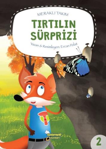 Meraklı Takım – Tırtılın Sürprizi | Kitap Ambarı