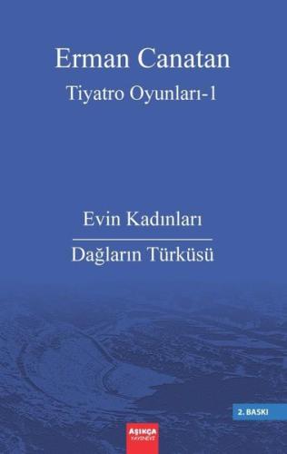 Tiyatro Oyunları 1 - Evin Kadınları - Dağların Türküsü