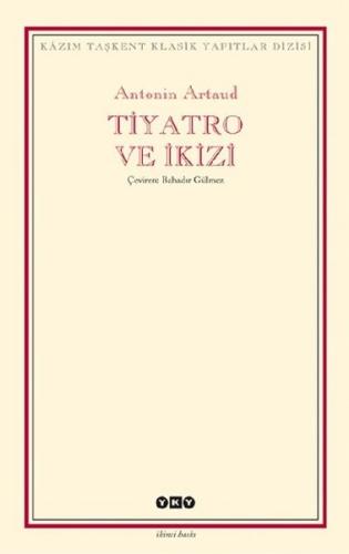 Tiyatro ve İkizi - Kazım Taşkent Klasik Yapıtlar Dizisi