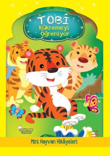 Tobi Kükremeyi Öğreniyor | Kitap Ambarı