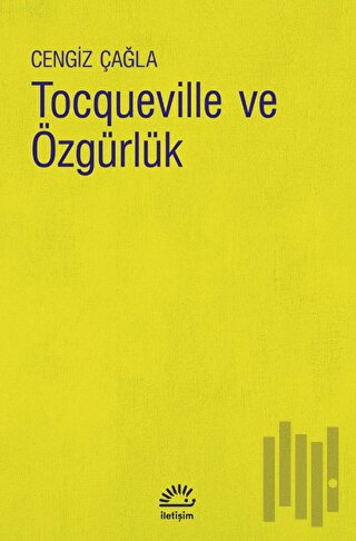 Tocqueville ve Özgürlük | Kitap Ambarı