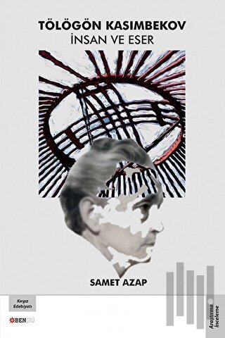 Tölögön Kasımbekov İnsan ve Eser | Kitap Ambarı