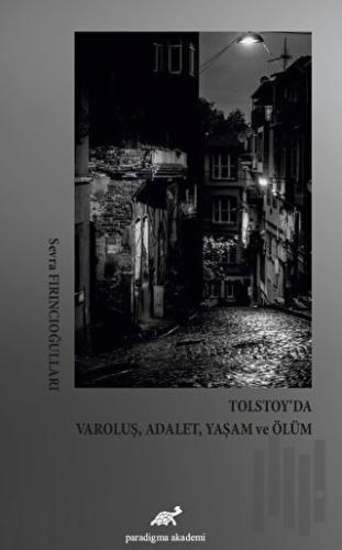 Tolstoy’da Varoluş, Adalet, Yaşam ve Ölüm | Kitap Ambarı