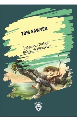 Tom Sawyer (Tom Sawyer) İtalyanca Türkçe Bakışımlı Hikayeler | Kitap A