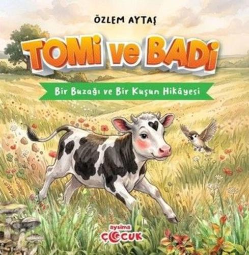 Tomi ve Badi - Bir Buzağı ve Kuşun Hikayesi