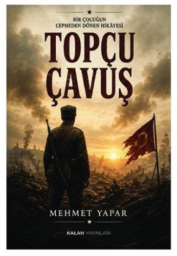 Topçu Çavuş - Bir Çocuğun Cepheden Dönen Hikayesi | Kitap Ambarı