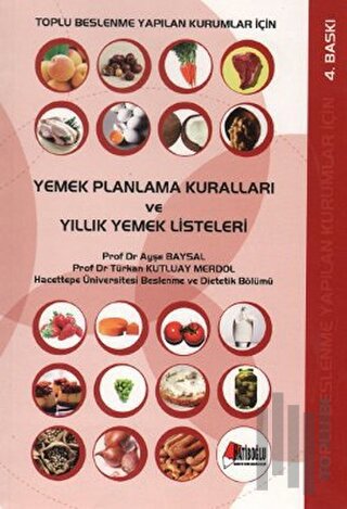 Toplu Beslenme Yapılan Kurumlar İçin Yemek Planlama Kuralları ve Yıllık Yemek Listeleri