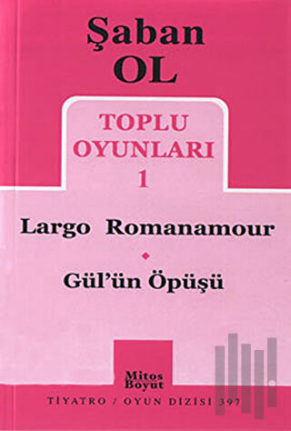 Toplu Oyunları 1 - Largo Romanamour / Gül’ün Öpüşü