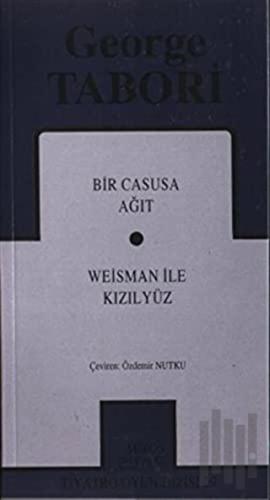 Toplu Oyunları Bir Casusa Ağıt / Weisman ile Kızılyüz