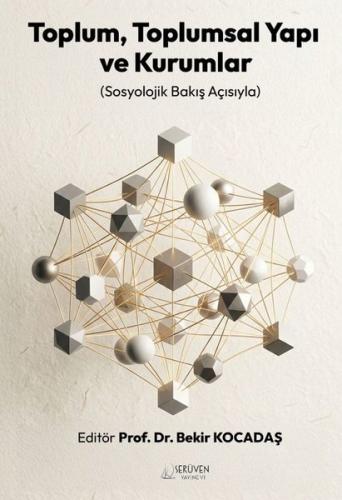 Toplum Toplumsal Yapı ve Kurumlar (Sosyolojik Bakış Açısıyla)