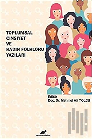 Toplumsal Cinsiyet ve Kadın Folkloru Yazıları | Kitap Ambarı