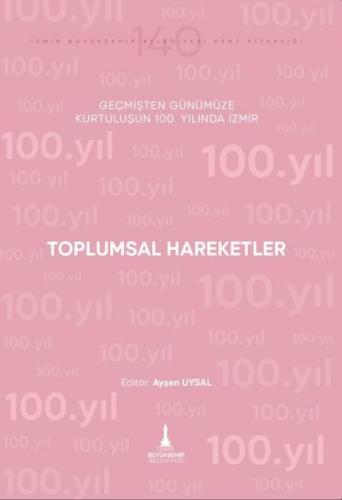 Toplumsal Hareketler - Geçmişten Günümüze Kurtuluşunun 100. Yılında İz