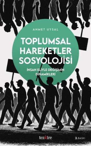 Toplumsal Hareketler Sosyolojisi - İnsan Eliyle Değişimin Dinamikleri