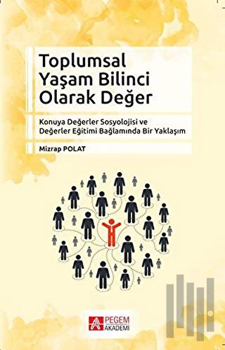 Toplumsal Yaşam Bilinci Olarak Değer