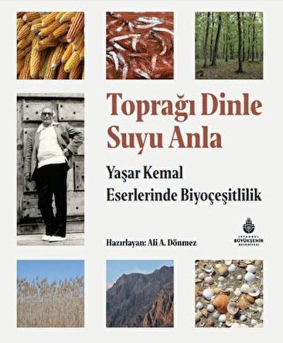 Toprağı Dinle Suyu Anla - Yaşar Kemal Eserlerinde Biyoçeşitlilik | Kit