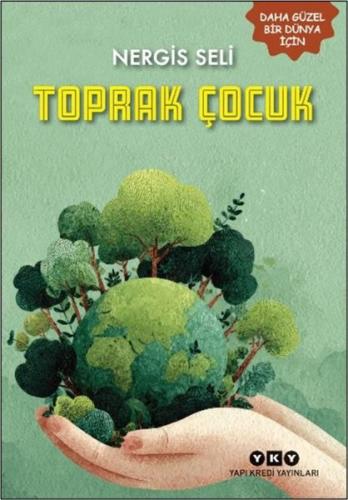 Toprak Çocuk - Daha Güzel Bir Dünya İçin | Kitap Ambarı
