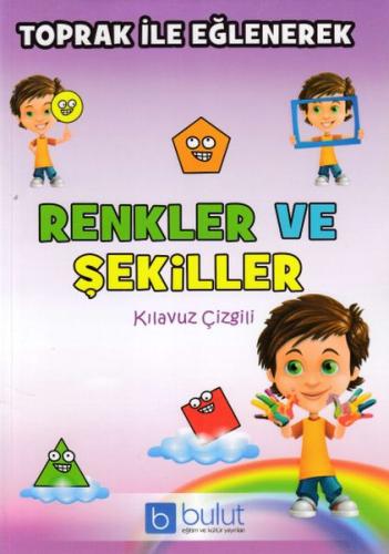 Toprak ile Eğlenerek Renkler ve Şekiller | Kitap Ambarı