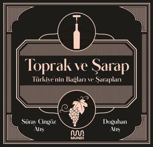 Toprak ve Şarap: Türkiye'nin Bağları ve Şarapları