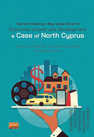 Tourism Industry a Key Value Driver to Economic Growth and Development - A Case of North Cyprus