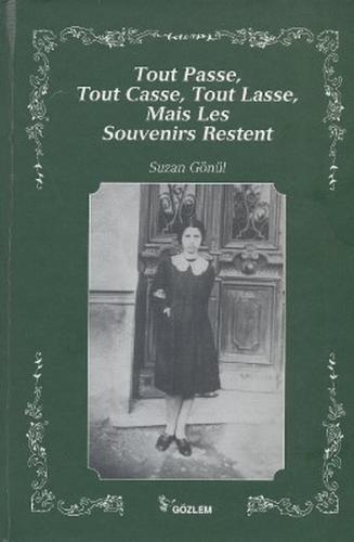 Tout Passe Tout Casse Tout Lasse Mais Les Souvenirs Restent