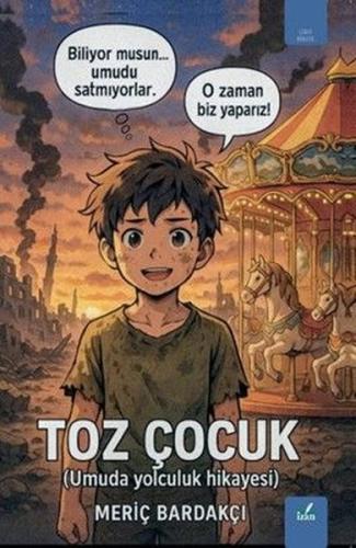 Toz Çocuk (Umuda Yolculuk Hikayesi)