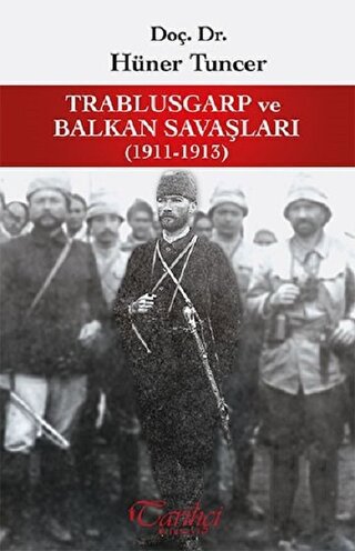 Trablusgarp ve Balkan Savaşları 1911-1913 | Kitap Ambarı