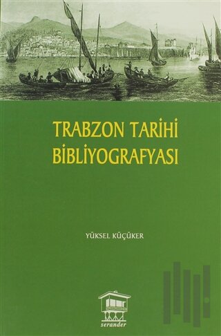 Trabzon Tarihi Bibliyografyası | Kitap Ambarı