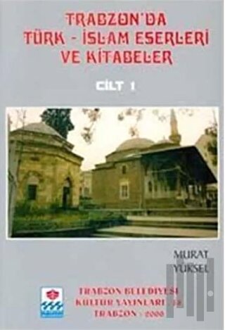 Trabzon'da Türk-İslam Eserleri ve Kitabeler (5 Cilt Takım) | Kitap Amb