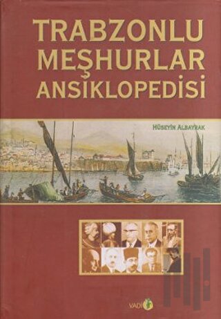 Trabzonlu Meşhurlar Ansiklopedisi (Ciltli) | Kitap Ambarı