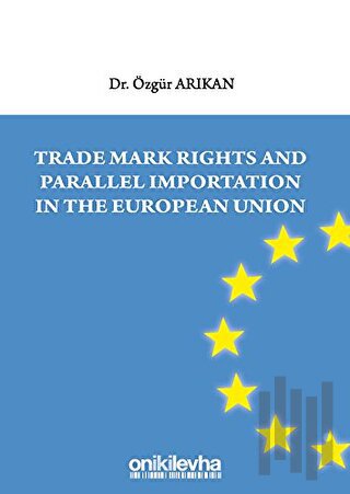 Trade Mark Rights and Parallel Importation In The European Union