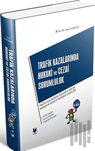 Trafik Kazalarında Hukuki ve Cezai Sorumluluk (Ciltli)