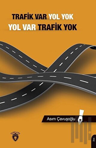 Trafik Var Yol Yok Yol Var Trafik Yok