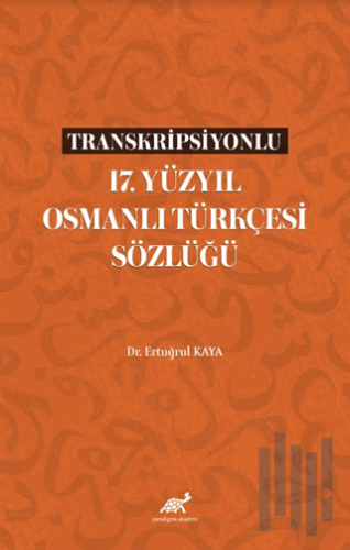 Transkripsiyonlu 17. Yüzyıl Osmanlı Türkçesi Sözlüğü | Kitap Ambarı