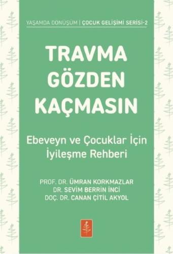Travma Gözden Kaçmasın - Ebeveyn ve Çocuklar İçin İyileşme Rehberi - Y