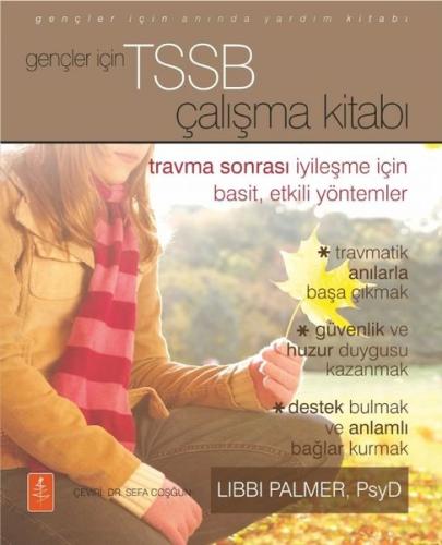 Travma Sonrası İyileşme İçin Basit Etkili Yöntemler - Gençler İçin TSSB Çalışma Kitabı