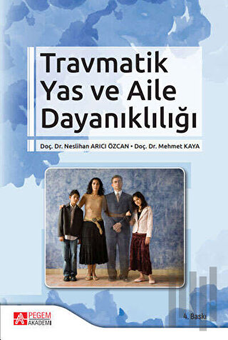 Travmatik Yas ve Aile Dayanıklığı