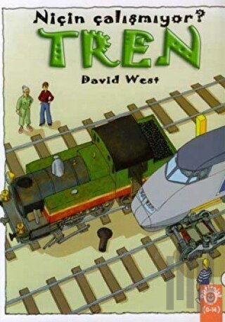 Tren Niçin Çalışmıyor? (Ciltli)