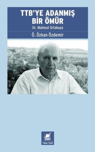 TTB'ye Adanmış Bir Ömür: Dr. Mahmut Ortakaya | Kitap Ambarı