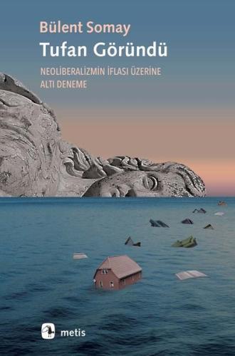 Tufan Göründü - Neoliberalizmin İflası Üzerine Altı Deneme | Kitap Amb