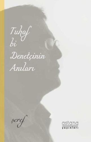 Tuhaf Bir Denetçinin Anıları